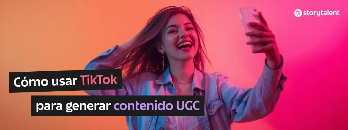 Como usar TikTok para generar contenido UGC